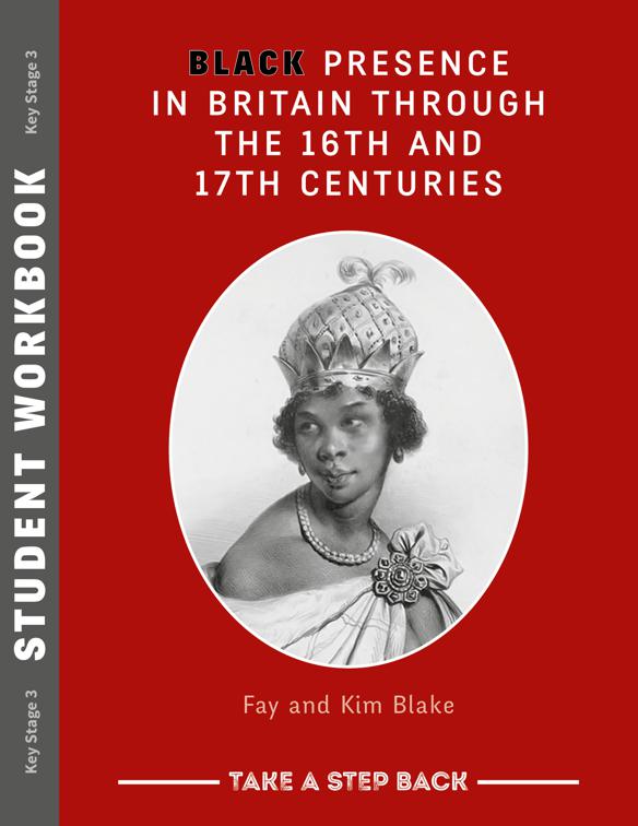 This image is the cover for the book Black Presence in Britain Through the 16th and 17th Centuries - Student Workbook