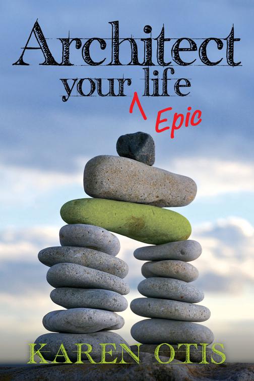 Architect Your Epic Life