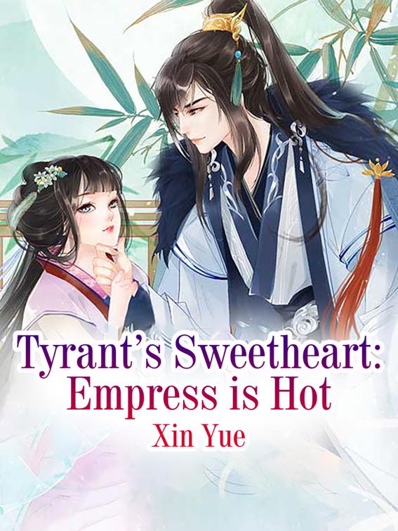 Tyrant’s Sweetheart: Empress is Hot, Volume 2