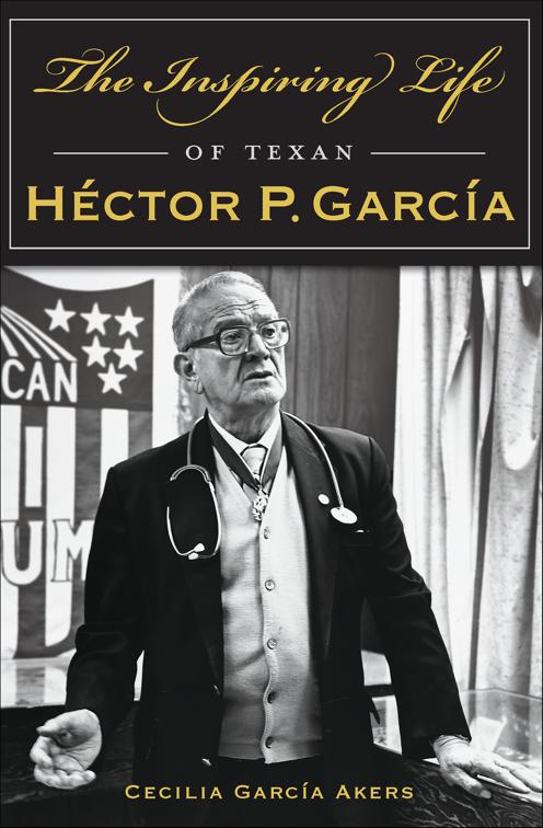 Inspiring Life of Texan Héctor P. García