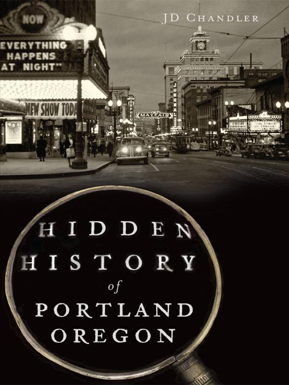 Hidden History of Portland, Oregon, Hidden History