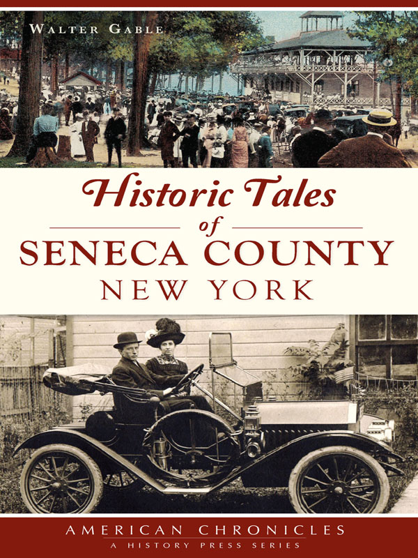 This image is the cover for the book Historic Tales of Seneca County, New York, American Chronicles