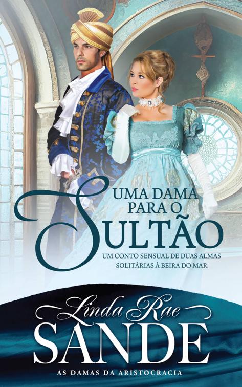 Uma Dama Para o Sultão, As Filhas da Aristocracia