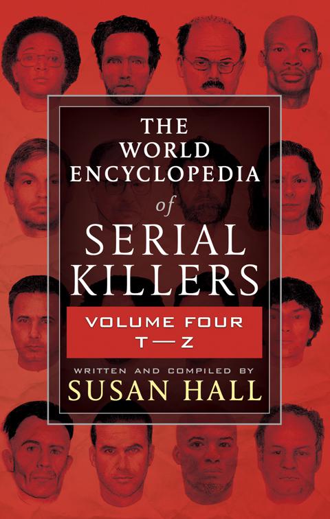 World Encyclopedia of Serial Killers, Volume Four T–Z