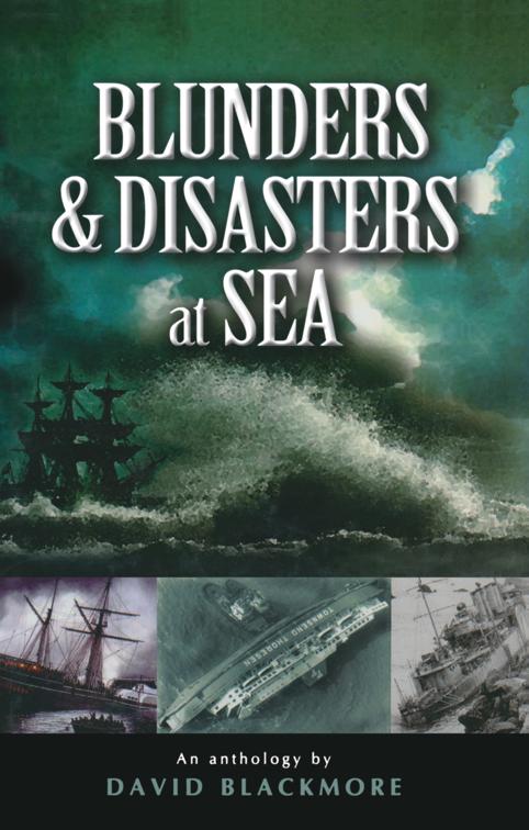 Blunders &amp; Disasters at Sea