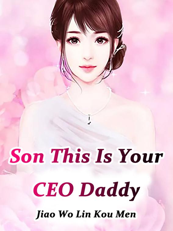 This image is the cover for the book Son, This Is Your CEO Daddy, Volume 16