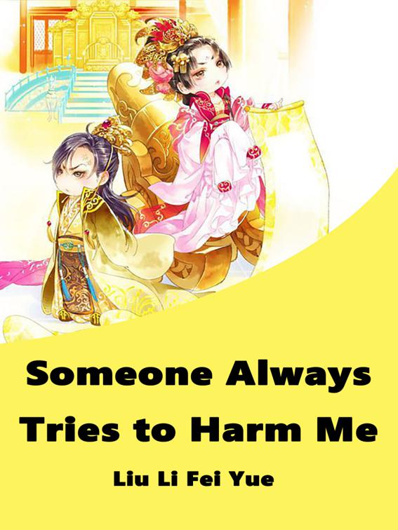 Someone Always Tries to Harm Me, Volume 1