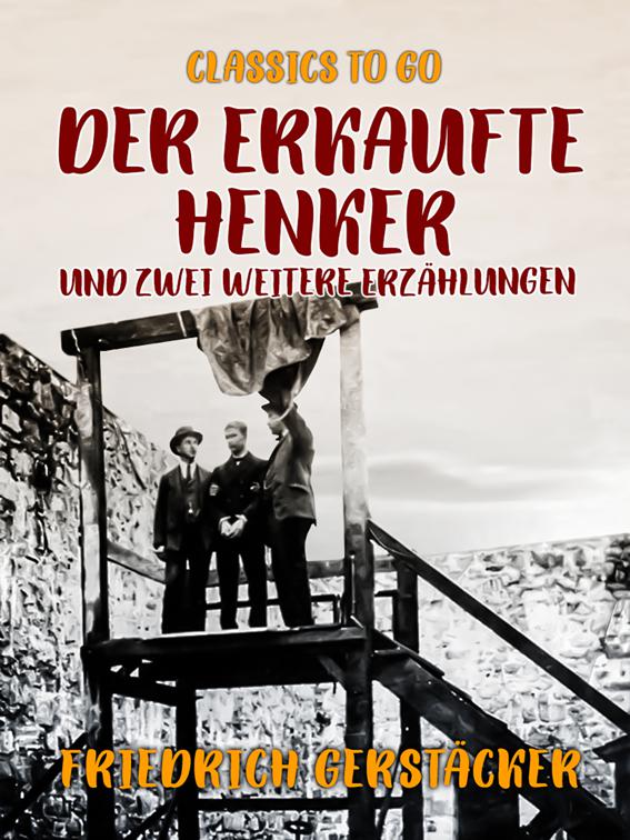 Der erkaufte Henker und zwei weitere Erzählungen, Classics To Go