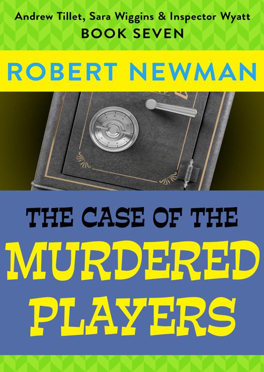 Case of the Murdered Players, Andrew Tillet, Sara Wiggins &amp; Inspector Wyatt