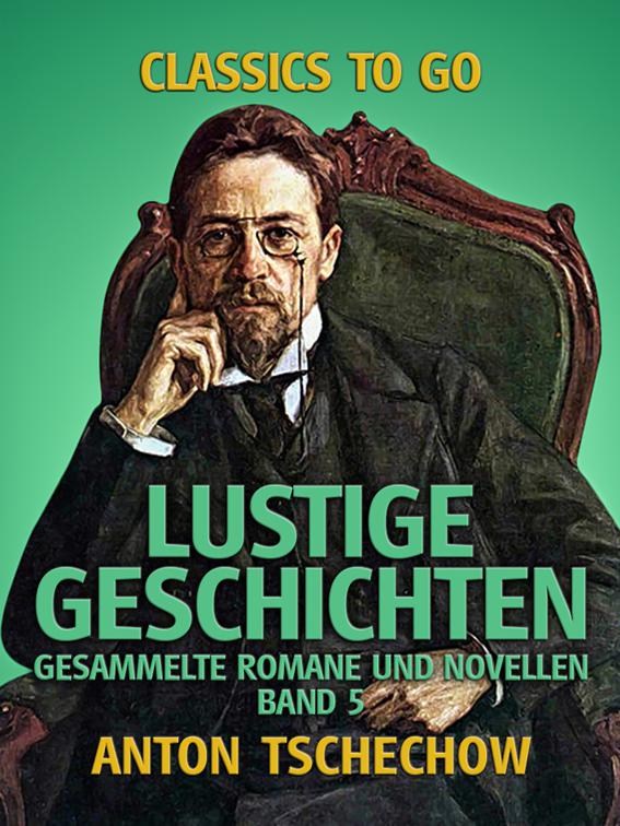 Lustige Geschichten Gesammelte Romane und Novellen Band 5, Classics To Go