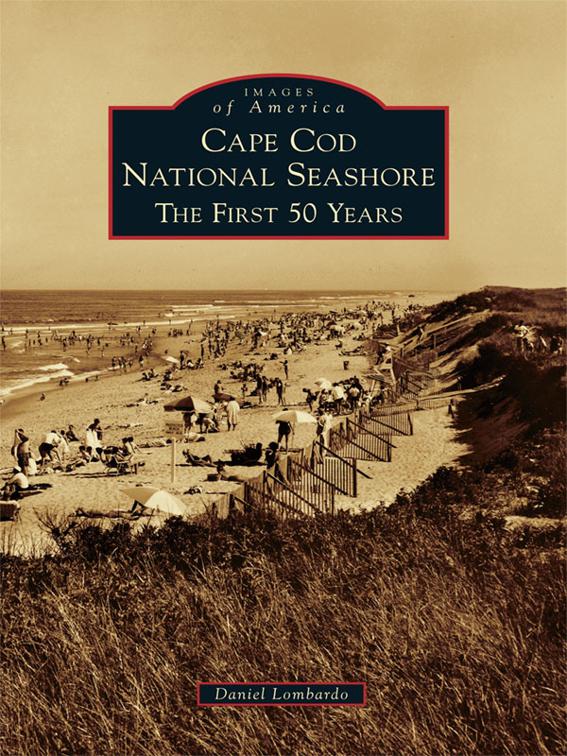 This image is the cover for the book Cape Cod National Seashore, Images of America