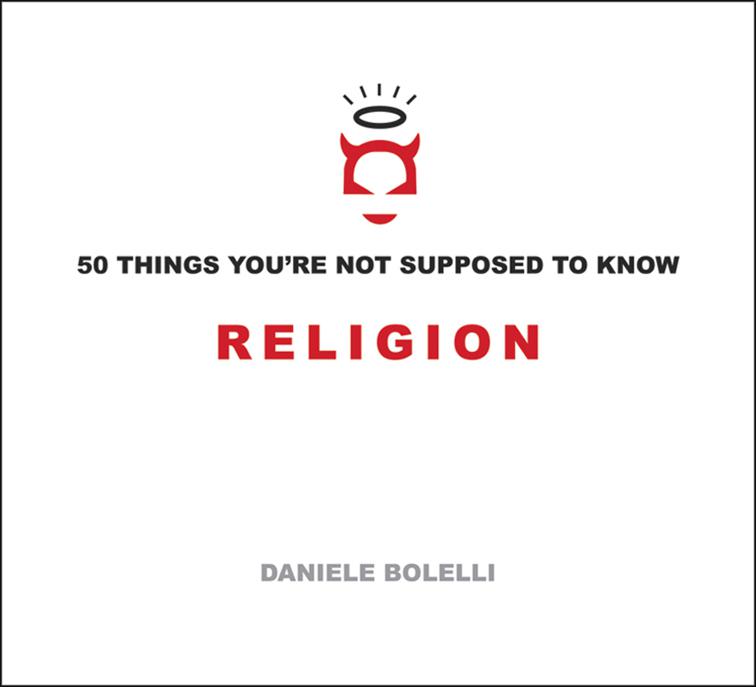 50 Things You&#x27;re Not Supposed to Know: Religion, 50 Things You&#x27;re Not Supposed to Know