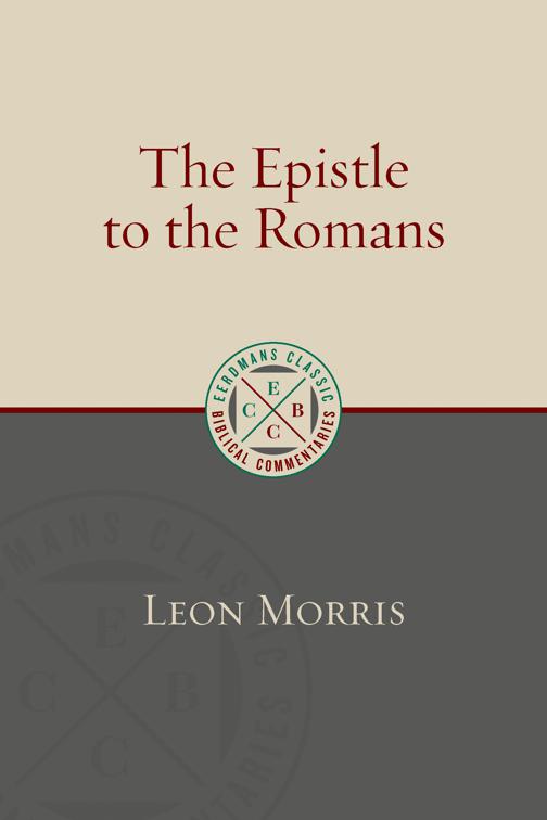 The Epistle to the Romans, Eerdmans Classic Biblical Commentaries (ECBC)