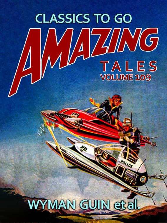 Amazing Tales Volume 109, Classics To Go