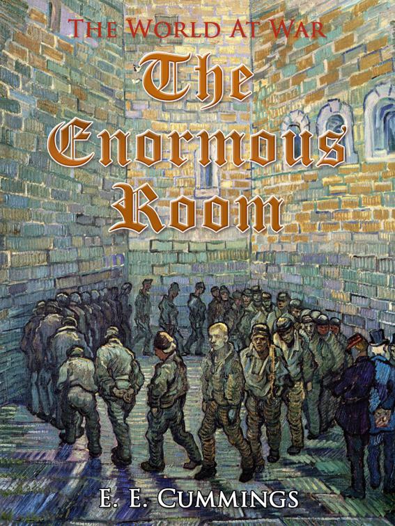 The Enormous Room, The World At War