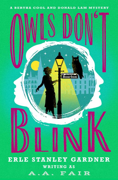 Owls Don&#x27;t Blink, The Bertha Cool and Donald Lam Mysteries