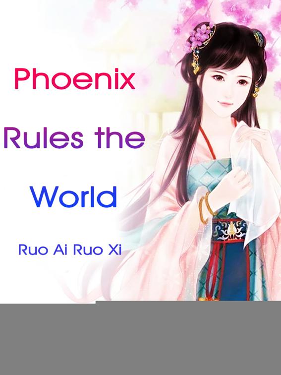 Phoenix Rules the World, Volume 1