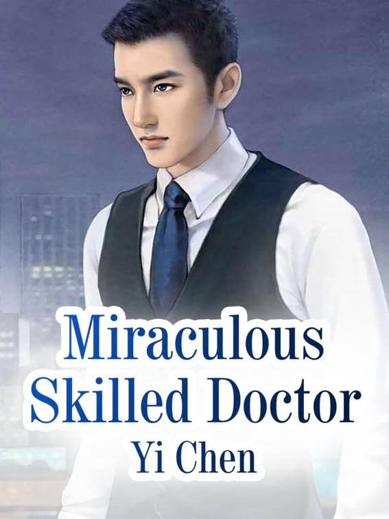 This image is the cover for the book Miraculous Skilled Doctor, Volume 2