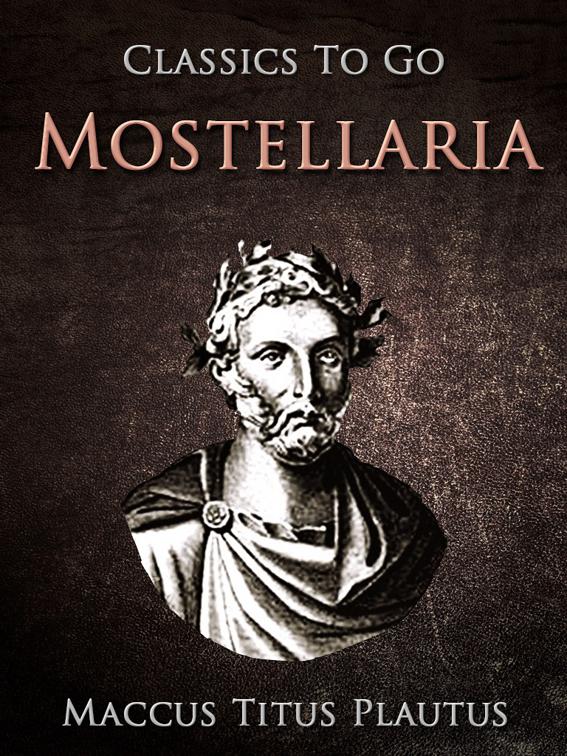 Mostellaria, Classics To Go