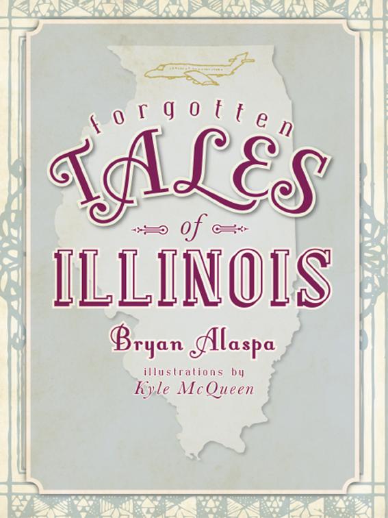 Forgotten Tales of Illinois, Forgotten Tales