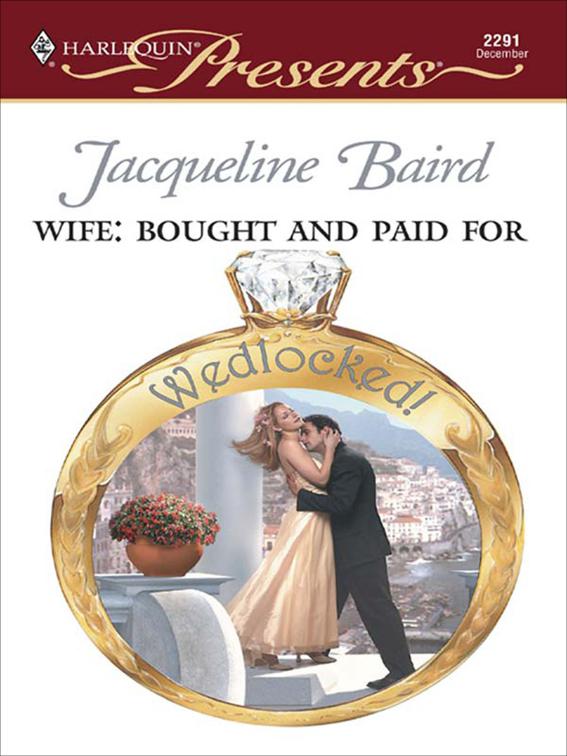 Wife: Bought and Paid For, Wedlocked!