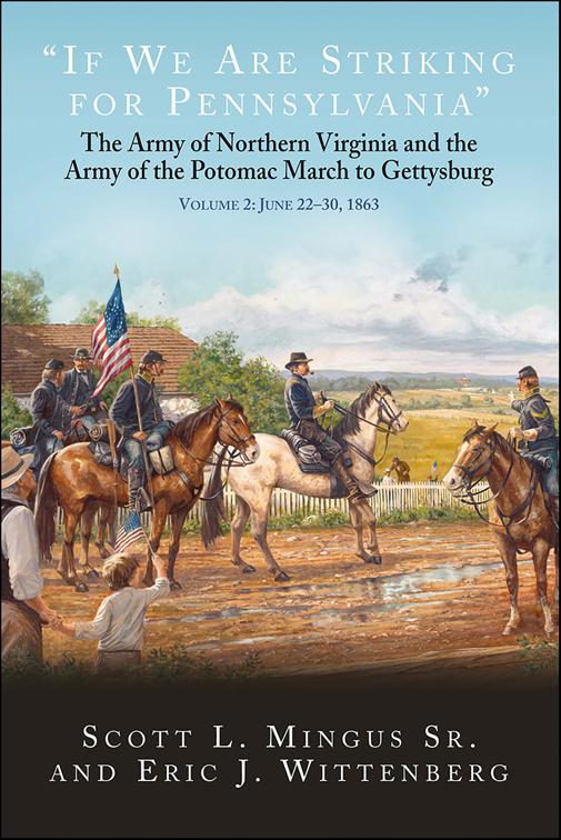 &quot;If We Are Striking for Pennsylvania&quot;,  Volume 2: June 22–30, 1863