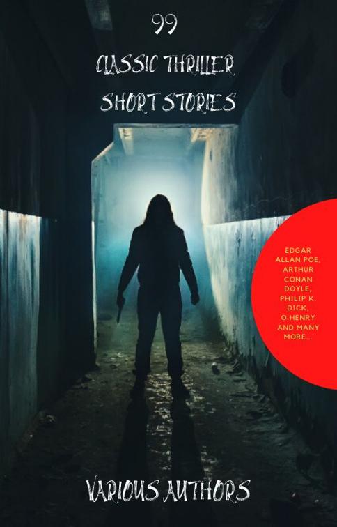 This image is the cover for the book 99 Classic Thriller Short Stories