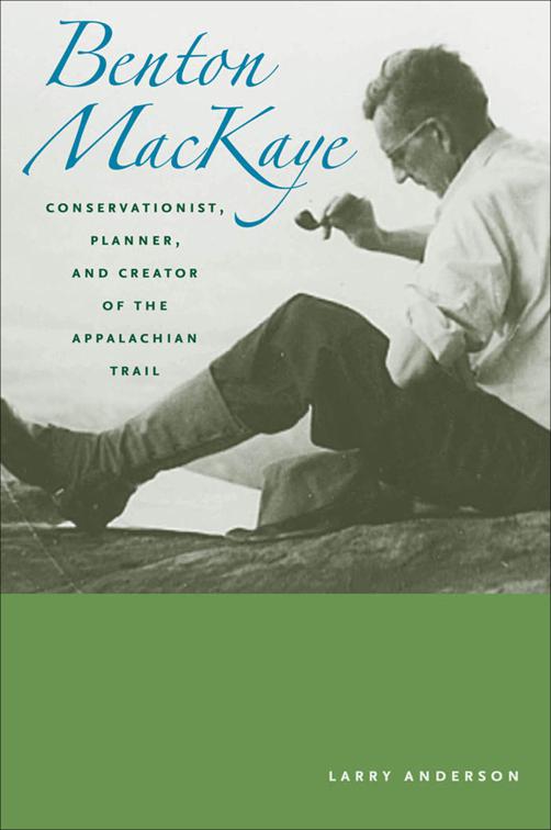 Benton Mackaye, Creating the North American Landscape