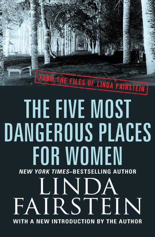 Five Most Dangerous Places for Women, From the Files of Linda Fairstein