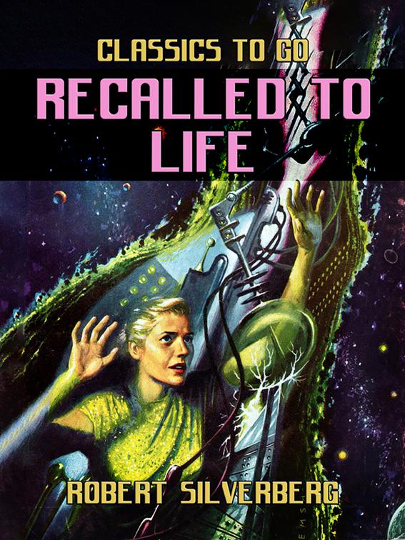 Recalled To Life, CLASSICS TO GO