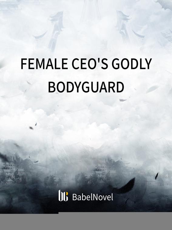 Female CEO&#x27;s Godly Bodyguard, Volume 2