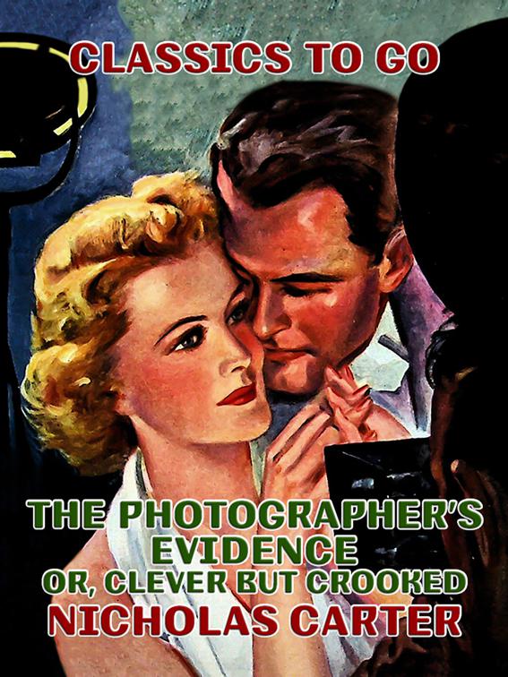 The Photographer&#x27;s Evidence, Or, Clever but Crooked, Classics To Go