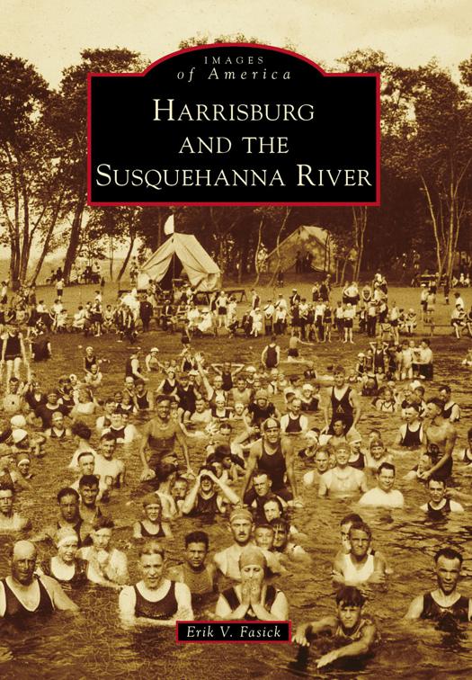 Harrisburg and the Susquehanna River, Images of America