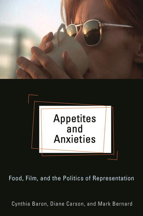Appetites and Anxieties, Contemporary Approaches to Film and Media Studies