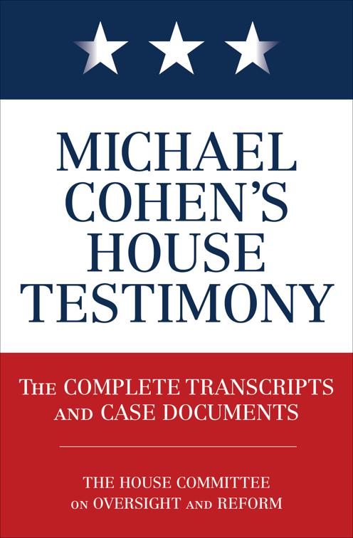 Michael Cohen&#x27;s House Testimony