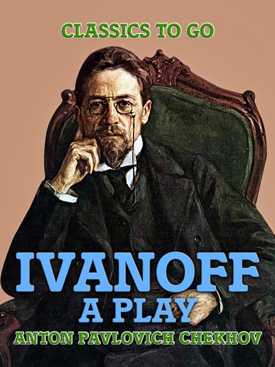 Ivanoff: A Play, Classics To Go