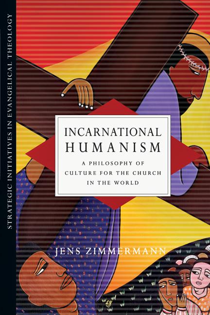 Incarnational Humanism, Strategic Initiatives in Evangelical Theology