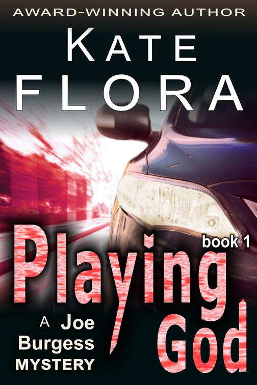 Playing God (A Joe Burgess Mystery, Book 1), The Joe Burgess Mystery Series