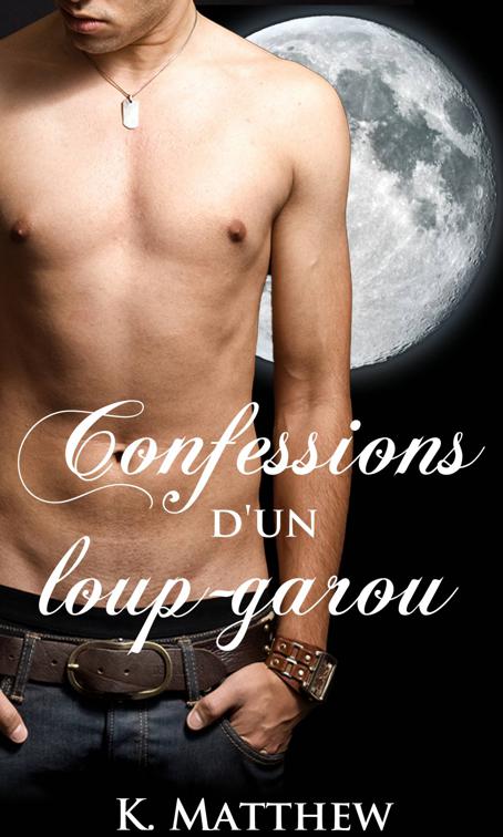 Confessions d&#x27;un loup-garou