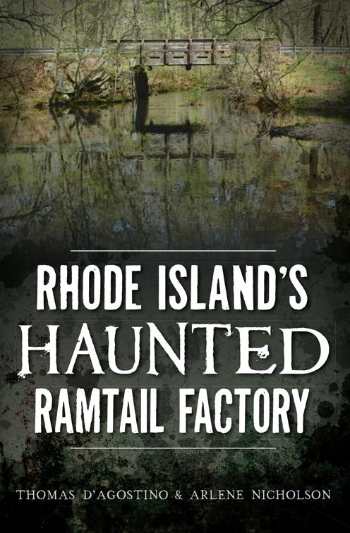 Rhode Island&#x27;s Haunted Ramtail Factory