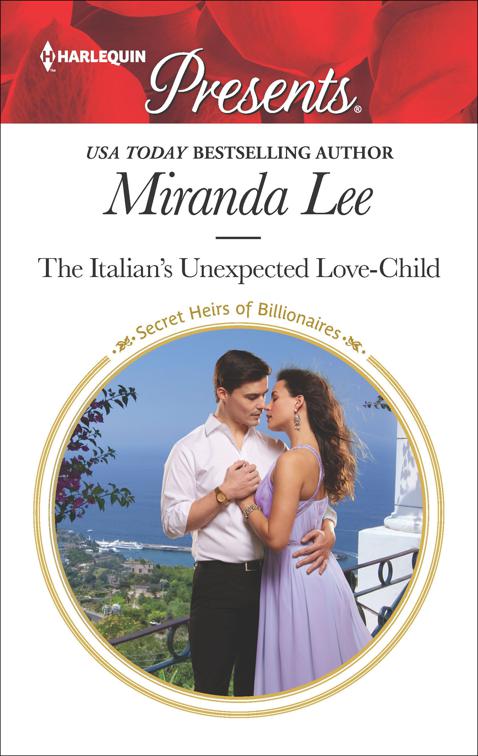 Italian&#x27;s Unexpected Love-Child, Secret Heirs of Billionaires