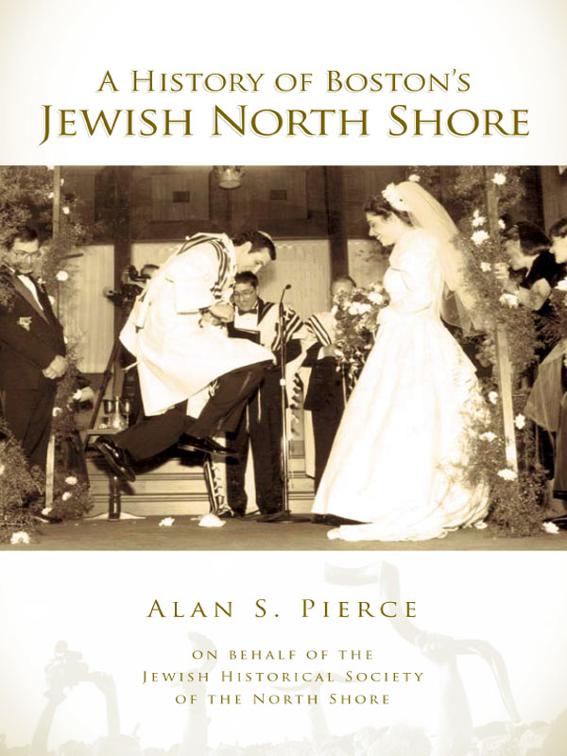 History of Boston&#x27;s Jewish North Shore, American Heritage