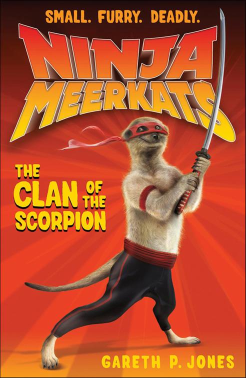 Ninja Meerkats: The Clan of the Scorpion, Ninja Meerkats