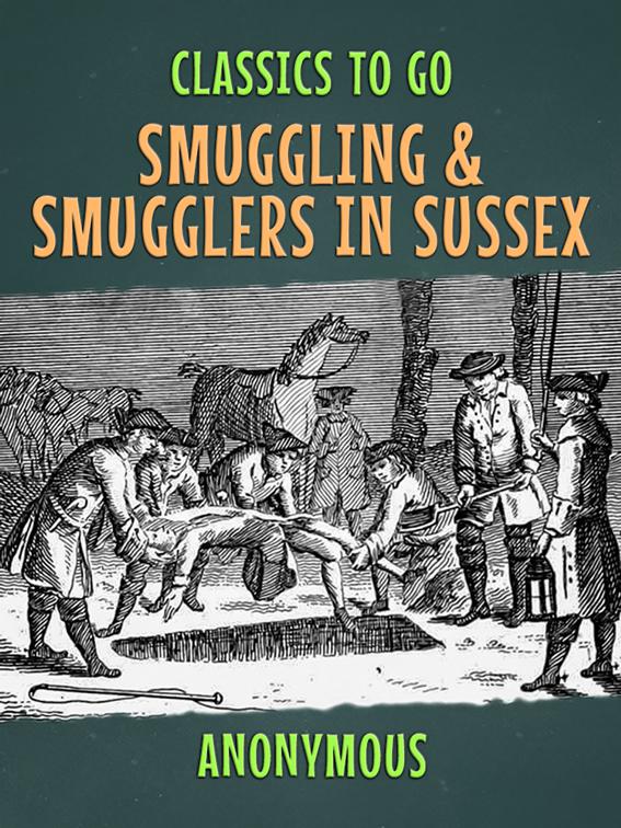 Smuggling &amp; Smugglers in Sussex, Classics To Go