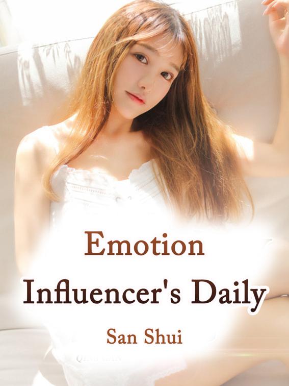 Emotion Influencer&#x27;s Daily Life, Volume 4