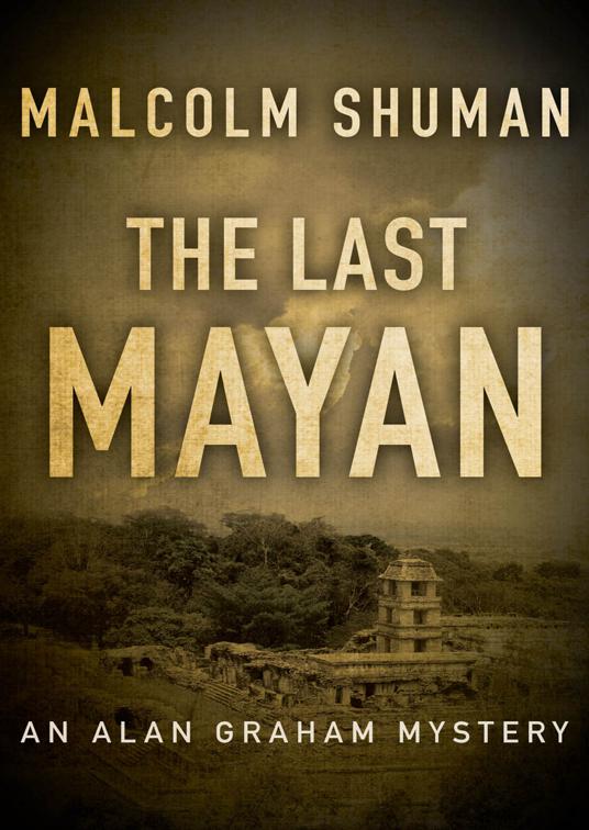 Last Mayan, The Alan Graham Mysteries