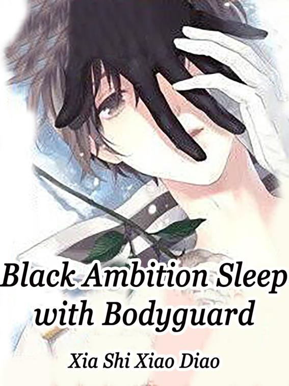 Black Ambition: Sleep with Bodyguard, Volume 2