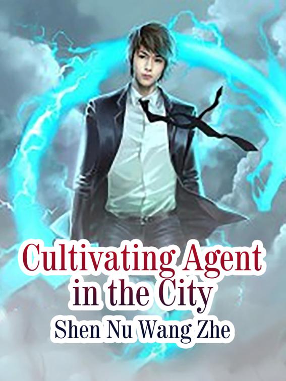 This image is the cover for the book Cultivating Agent in the City, Volume 1