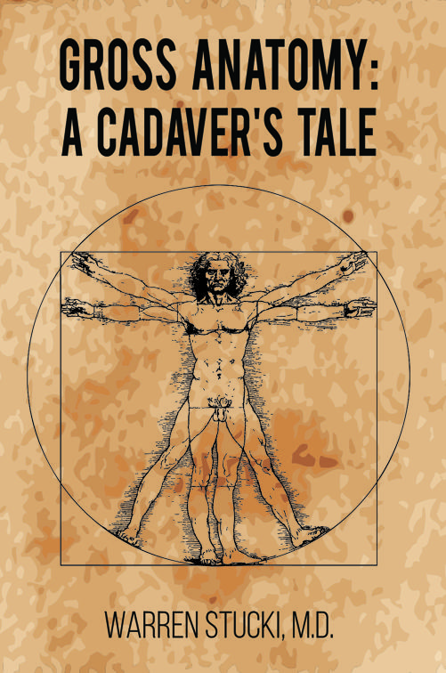 Gross Anatomy: A Cadaver&#x27;s Tale