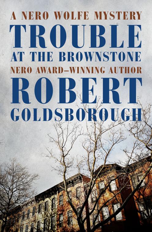 Trouble at the Brownstone, The Nero Wolfe Mysteries